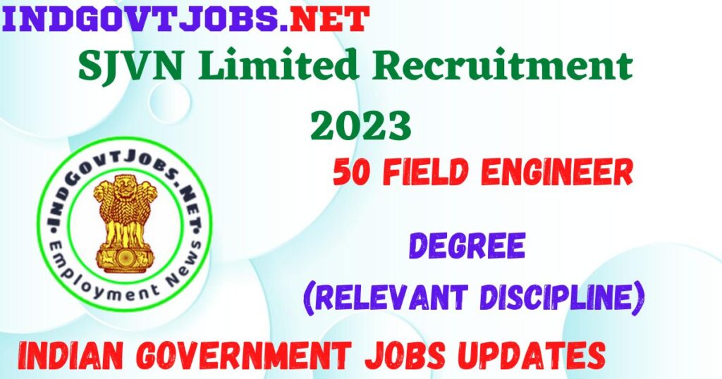 SJVN Limited Recruitment 2023 - 50 Field Engineer  Apply Online Best Indian Government Jobs