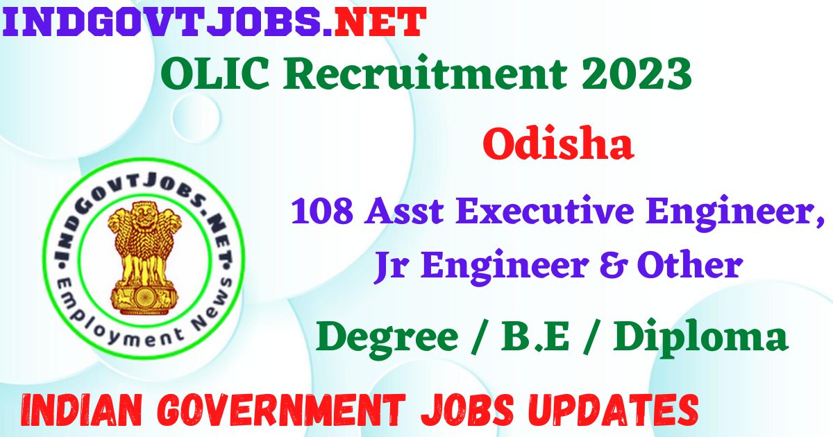 OLIC Recruitment 2023 - 108 Asst Executive Engineer, Jr Engineer & Other Apply Online Best Indian Government Jobs