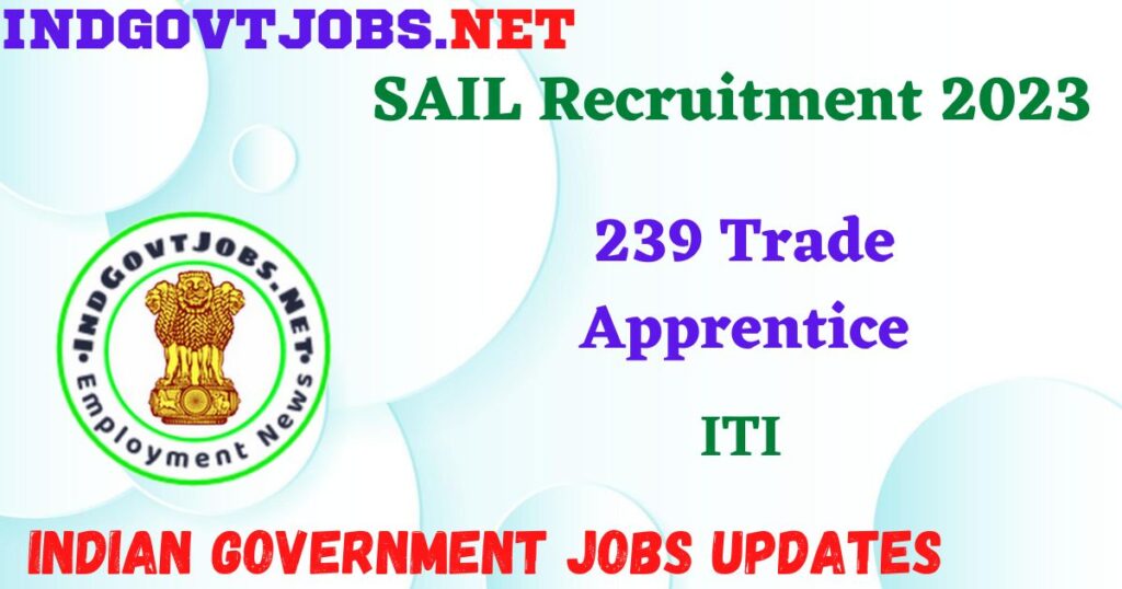 SAIL Recruitment 2023 - 239 Trade Apprentice Apply Online Best Indian Government Jobs