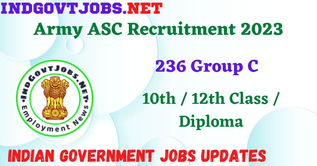 Army ASC Recruitment 2023 - 236 Group C Apply Offline Best Indian Government Jobs