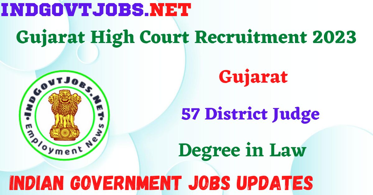Gujarat High Court Recruitment 2023 - 57 District Judge Apply Online Best Indian Government Jobs