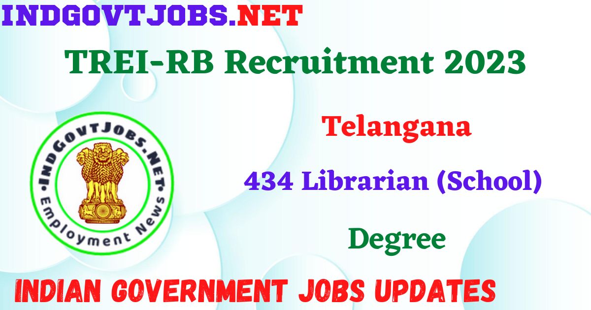 TREI-RB Recruitment 2023 - 434 Librarian (School) Apply Online Best Indian Government Jobs