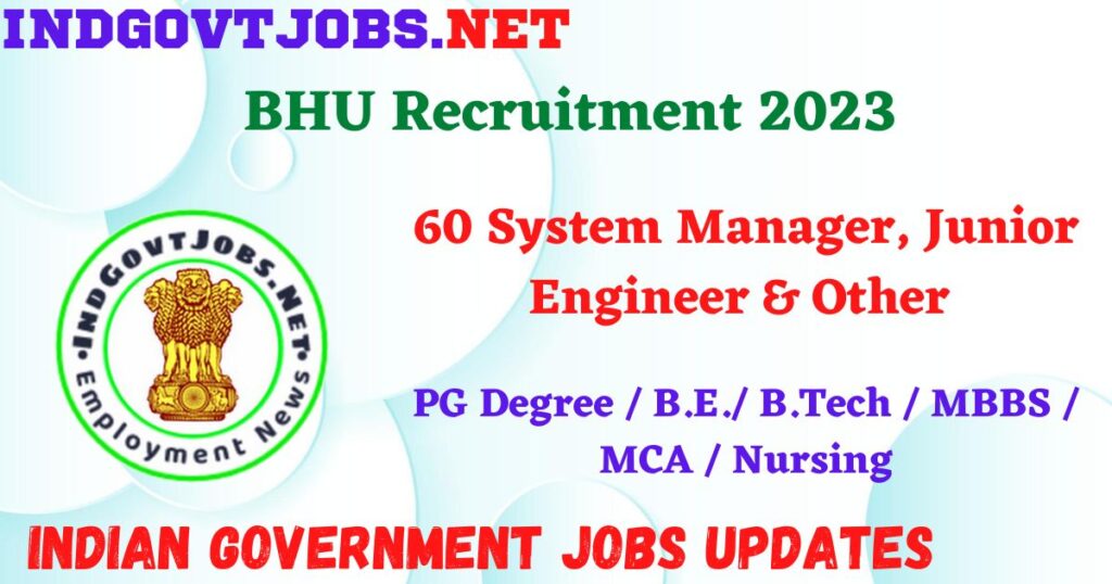 BHU Recruitment 2023 - 60 System Manager, Junior Engineer & Other Apply Online Best Indian Government Jobs