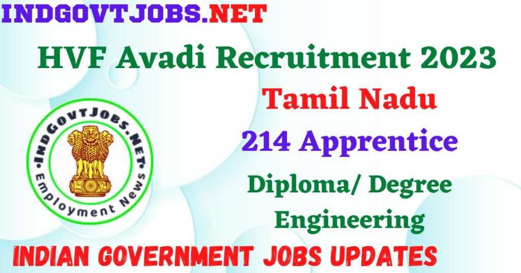 HVF Avadi Recruitment 2023 - 214 Apprentice Apply Online Best Indian Government Jobs