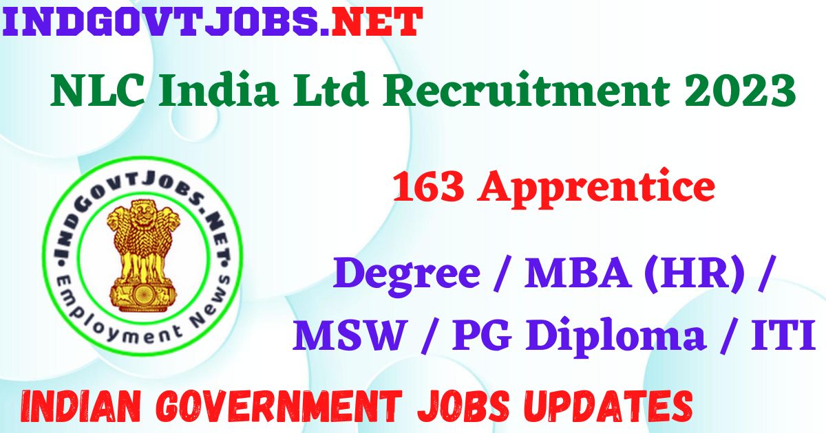 NLC India Ltd Recruitment 2023 - 163 Apprentice Apply Online Best Indian Government Jobs