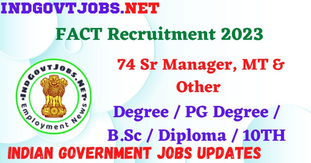 FACT Recruitment 2023 - 74 Sr Manager, MT & Other Apply Online Best Indian Government Jobs
