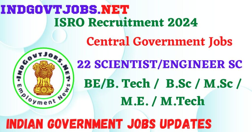 ISRO Recruitment 2023 – 22 SCIENTIST/ENGINEER SC Posts Employment News