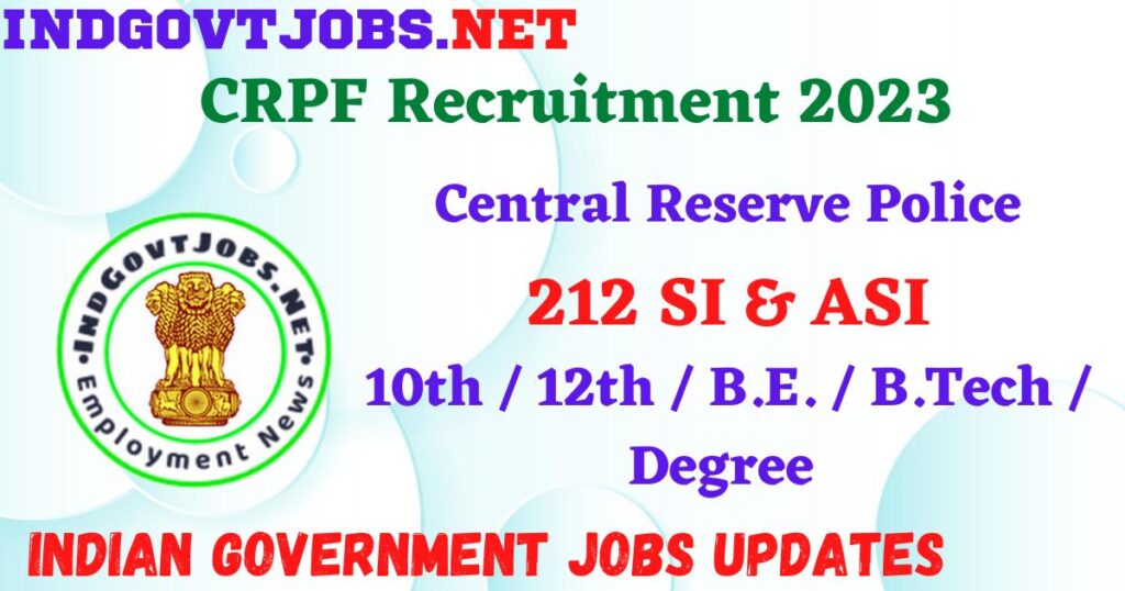CRPF Recruitment 2023 -  212 SI & ASI Apply Online Best Indian Government Jobs
