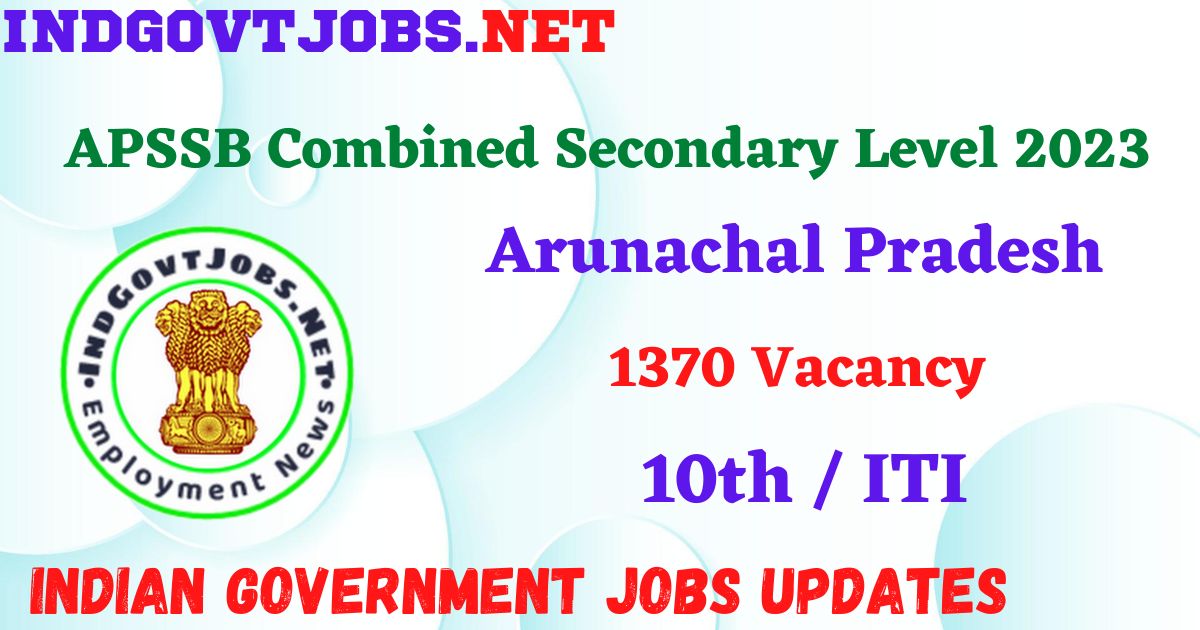 APSSB Combined Secondary Level 2023 - 1370 Vacancy Apply Online Indjovtjobs.net