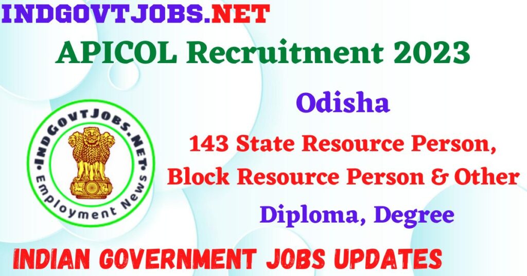APICOL Recruitment 2023 -  143 State Resource Person, Block Resource Person & Other Apply Online IndGovtjobs.net