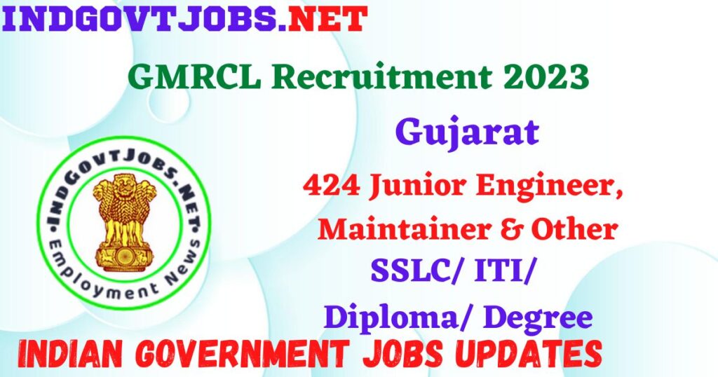 GMRCL Recruitment 2023 -  424 Junior Engineer, Maintainer & Other Apply Online IndGovtjobs.net
