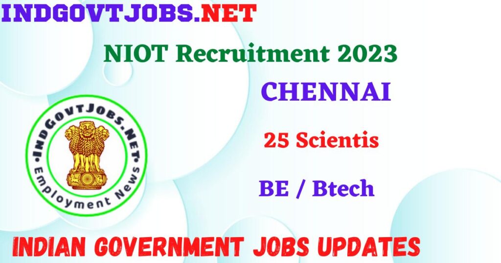  NIOT Recruitment 2023