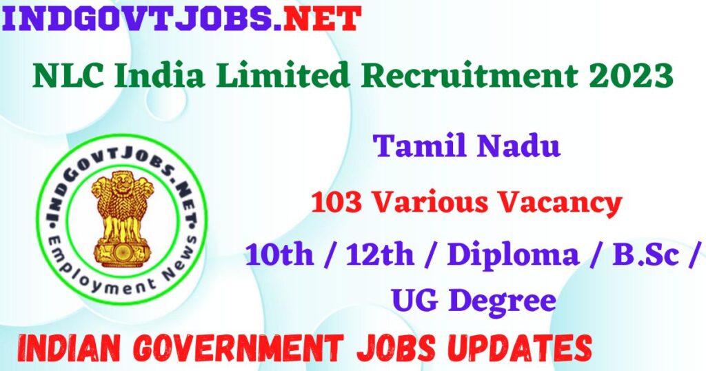 NLC India Limited Recruitment 2023 -  103 Vacancy Apply Online IndGovtjobs.net