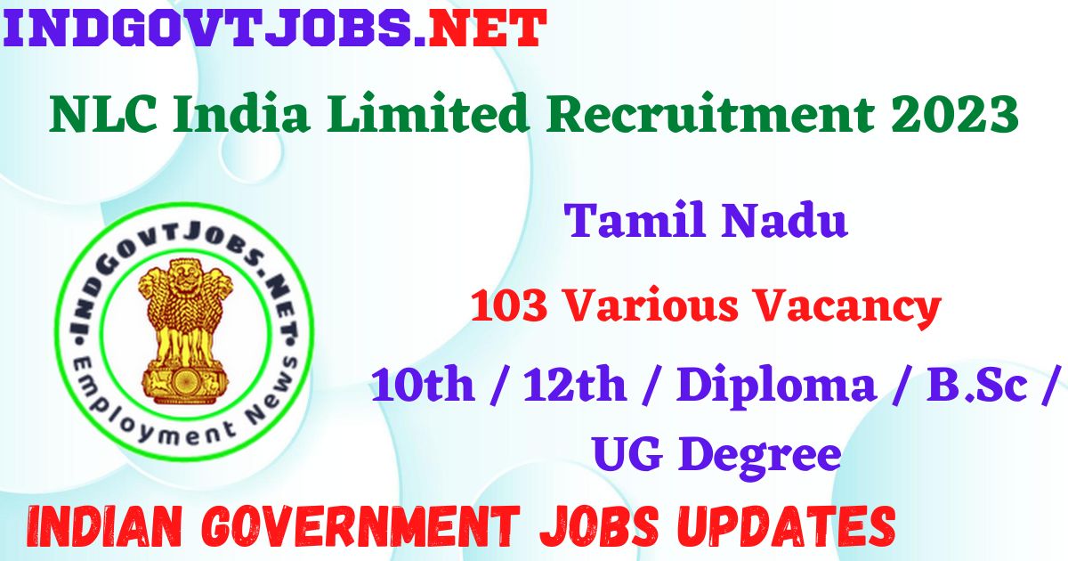 NLC India Limited Recruitment 2023 - 103 Vacancy Apply Online IndGovtjobs.net