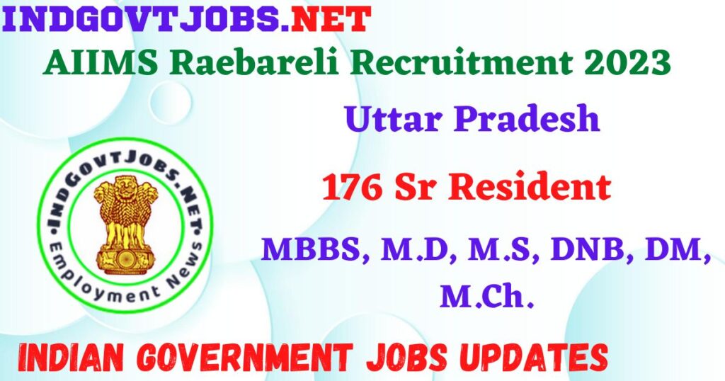 AIIMS Raebareli Recruitment 2023 - 176 Sr Resident Apply Online IndGovtjobs.net