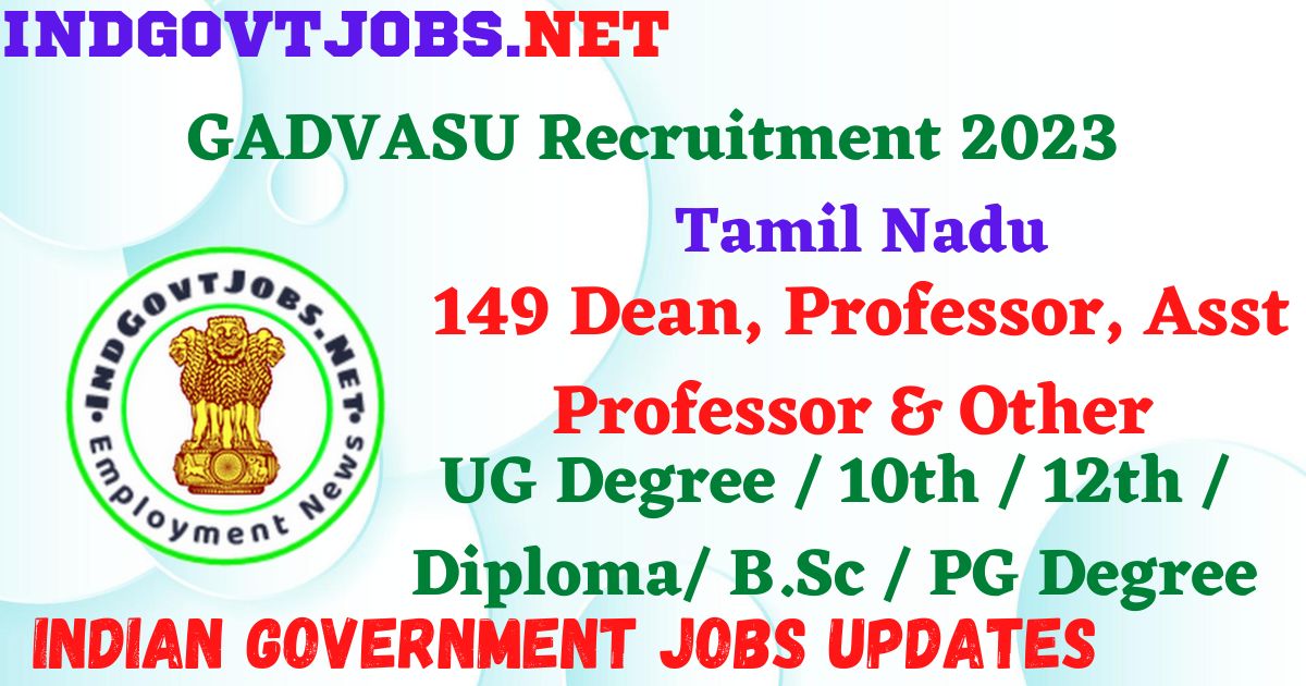 GADVASU Recruitment 2023 - 149 Dean, Professor, Asst Professor & Other Apply Offline IndGovtjobs.net