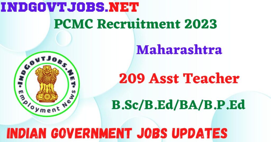 PCMC Recruitment 2023 - 209 Asst Teacher Apply Offline IndGovtjobs.net