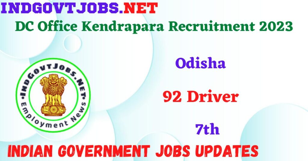 DC Office Kendrapara Recruitment 2023 - 92 Driver Apply Offline IndGovtjobs.net
