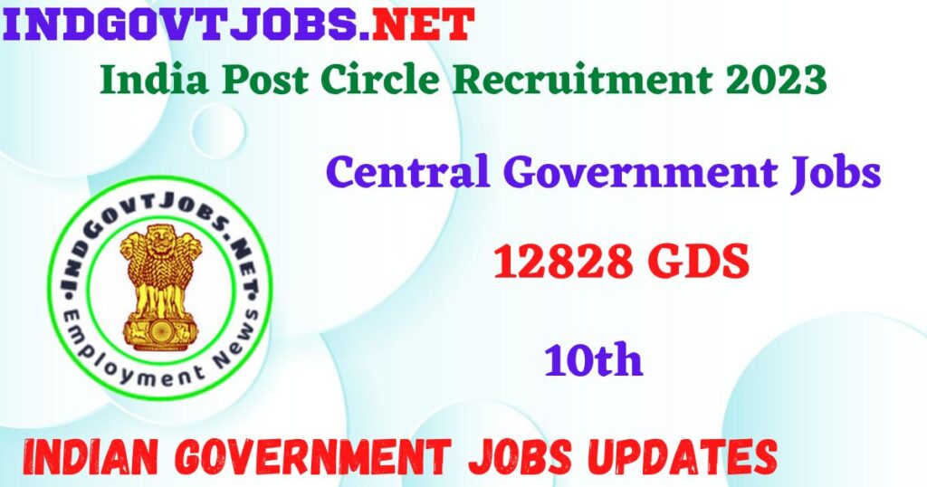 India Post Circle Recruitment 2023 - 12828 GDS Apply Online IndGovtjobs.net