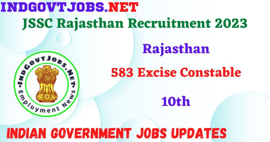 JSSC Rajasthan Recruitment 2023 - 583 Excise Constable Apply Online IndGovtjobs.net