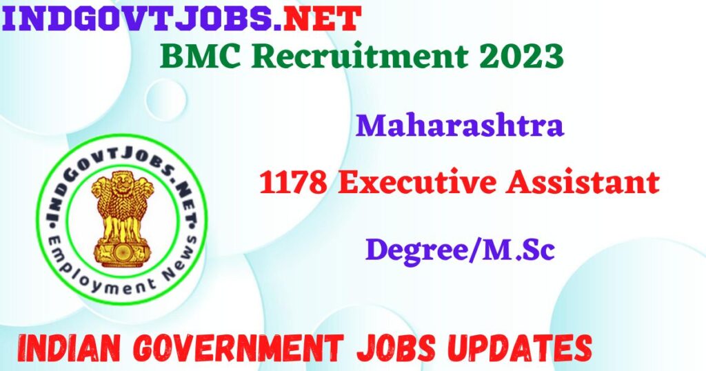 BMC Recruitment 2023 - 1178 Executive Assistant Apply Online IndGovtjobs.net