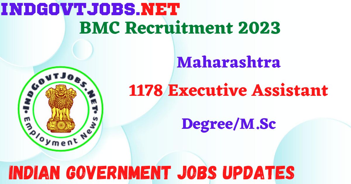 BMC Recruitment 2023 - 1178 Executive Assistant Apply Online IndGovtjobs.net