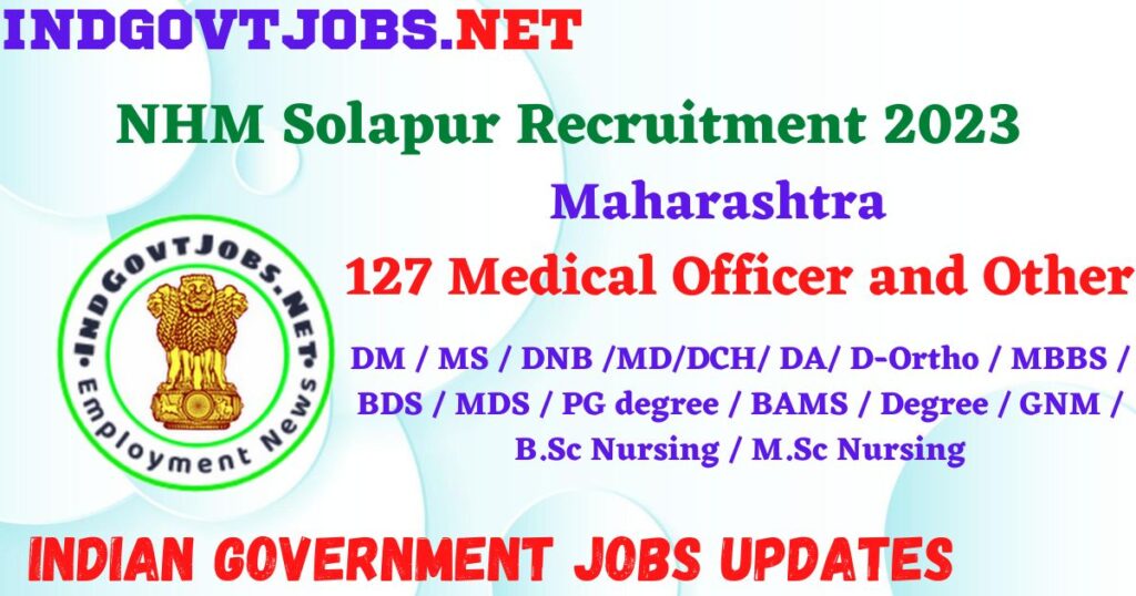 NHM Solapur Recruitment 2023 - 127 Medical Officer and Other Apply Offline IndGovtjobs.net