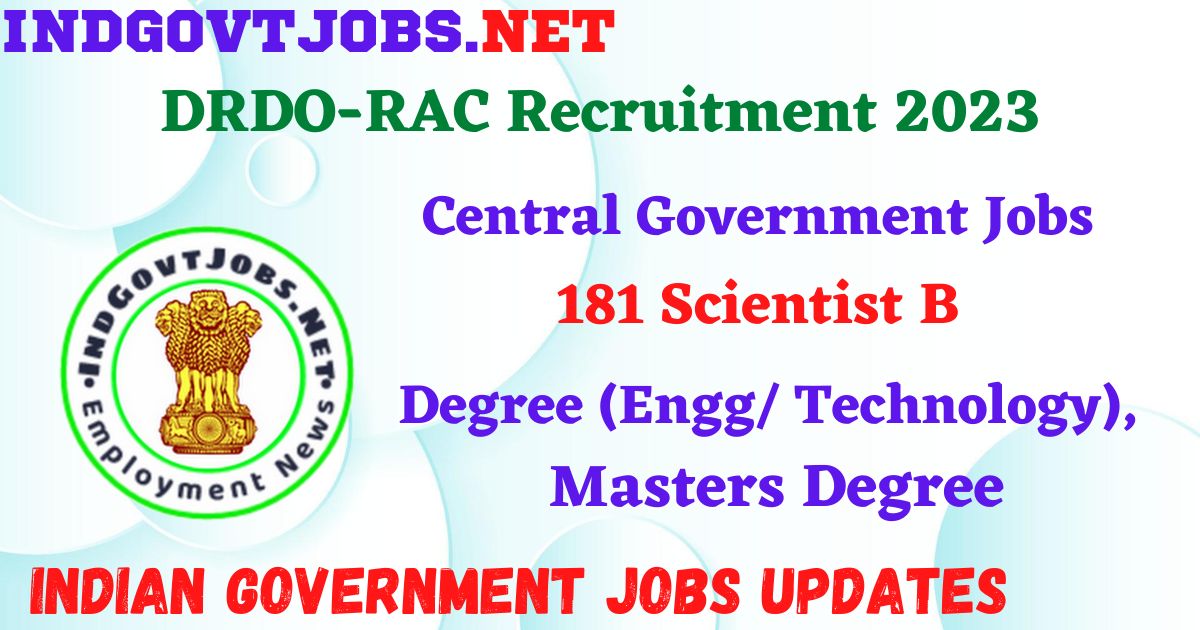 DRDO-RAC Recruitment 2023 - 181 Scientist B Apply Online IndGovtjobs.net