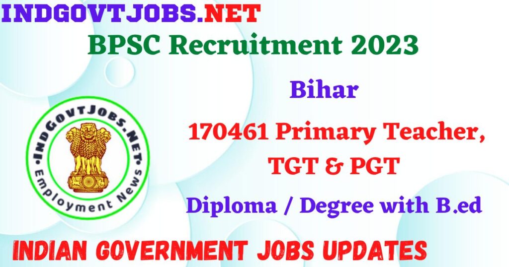 BPSC Recruitment 2023 – 170461 Primary Teacher, TGT & PGT Apply Online IndGovtjobs