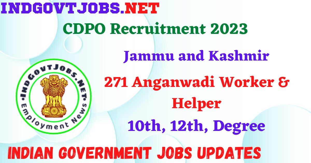 CDPO Recruitment 2023 - 271 Anganwadi Worker & Helper Apply Offline IndGovtjobs.net