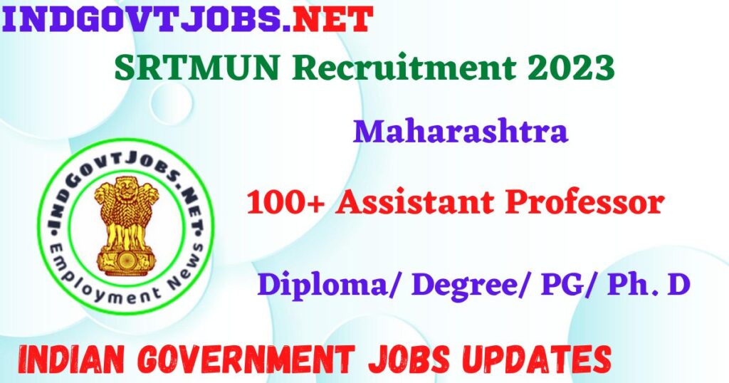 SRTMUN Recruitment 2023 - 100+ Assistant Professor Apply Offline IndGovtjobs.net