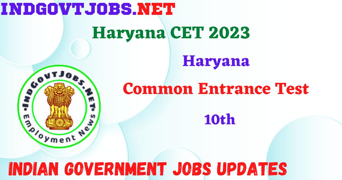 Haryana CET 2023 - Common Entrance Test Apply Online IndGovtjobs.net