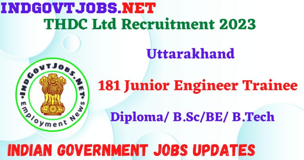 THDC Ltd Recruitment 2023 - 181 Junior Engineer Trainee Apply Offline IndGovtjobs.net