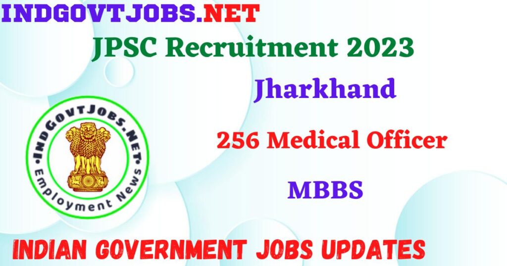 JPSC Recruitment 2023 – 256 Medical Officer Apply Online IndGovtjobs