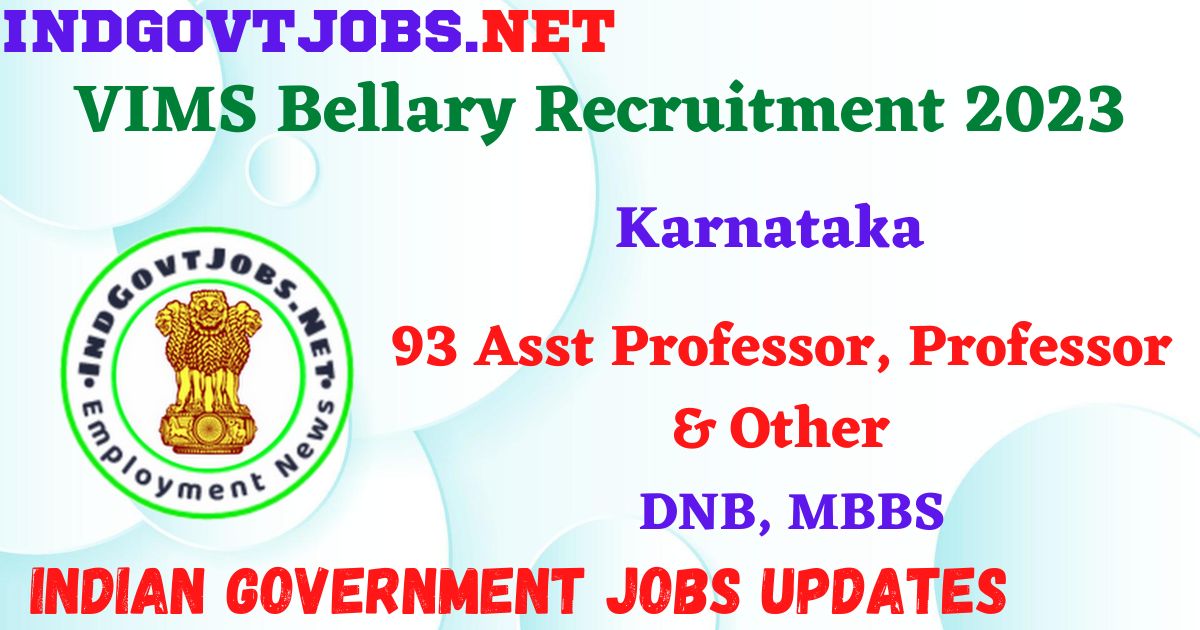 VIMS Bellary Recruitment 2023 – 93 Asst Professor, Professor & Other Apply Offline IndGovtjobs