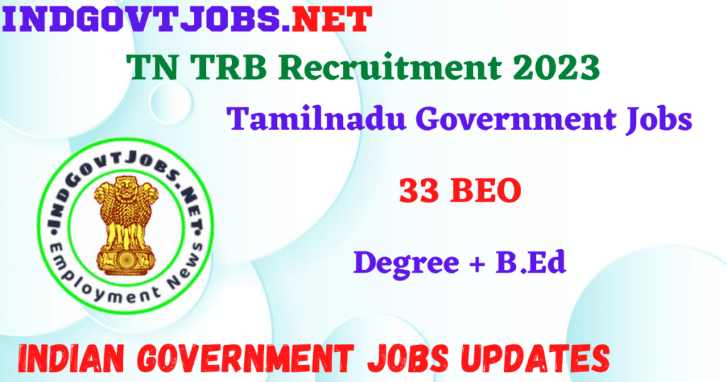 TN TRB BEO Recruitment - 33 Best Vacancies 2023