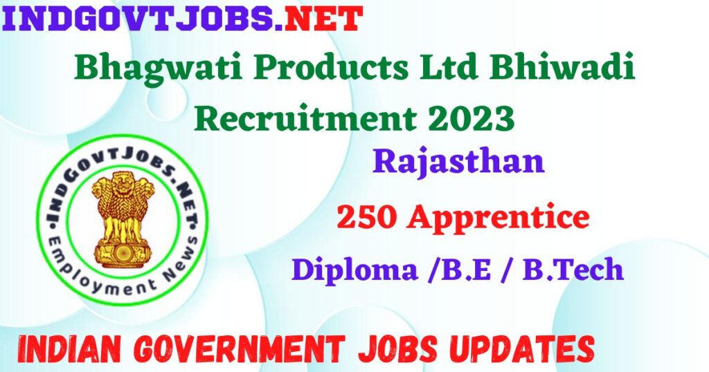 Bhagwati Products Ltd Bhiwadi Recruitment 2023 – 250 Apprentice Apply Online IndGovtjobs 3 Bhagwati Products Ltd Bhiwadi Recruitment 2023 – 250 Apprentice Apply Offline IndGovtjobs