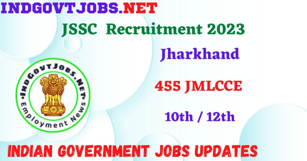 JSSC JMLCCE Recruitment 2023 – 455 Apply Offline IndGovtjobs
