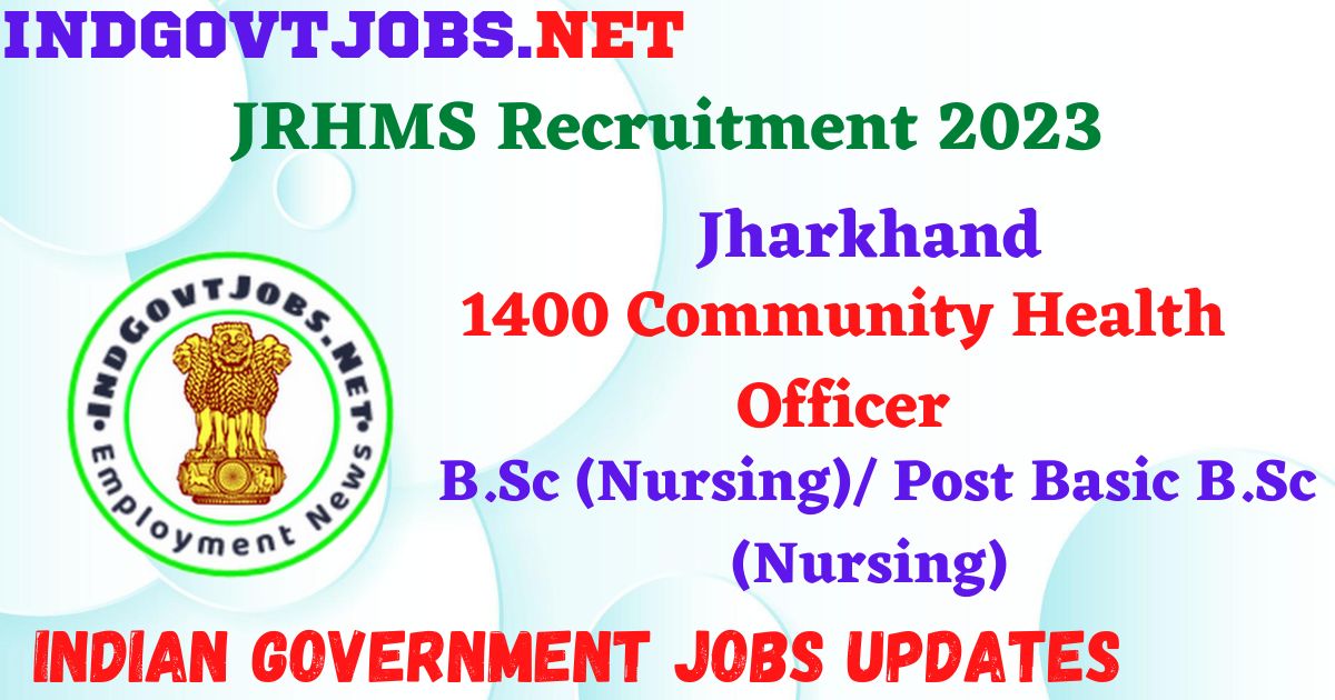 JRHMS Recruitment 2023 – 1400 Community Health Officer Apply Online IndGovtjobs