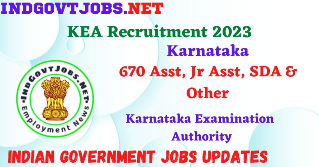 KEA Recruitment 2023 – 670 Asst, Jr Asst, SDA & Other Posts Apply Online IndGovtjobs