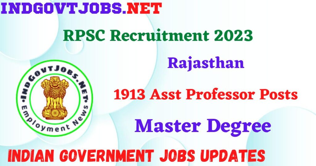 RPSC Recruitment 2023 – 1913 Asst Professor Posts Apply Online IndGovtjobs