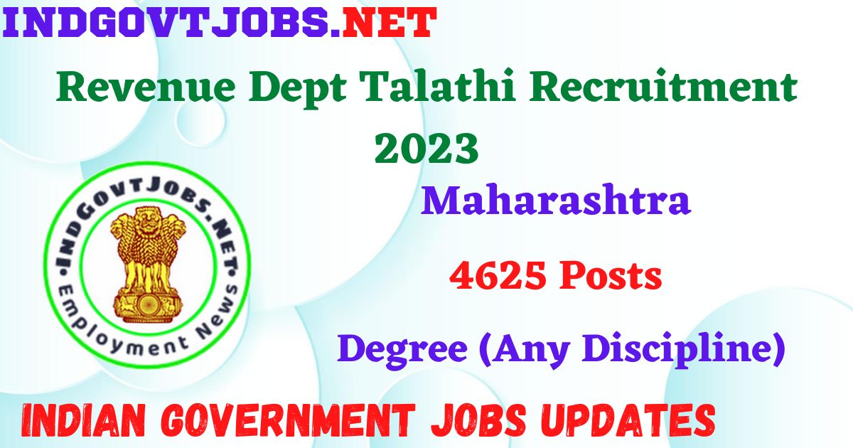 Maharashtra Revenue Dept Talathi Recruitment 2023 – 4625 Posts Apply Online IndGovtjobs