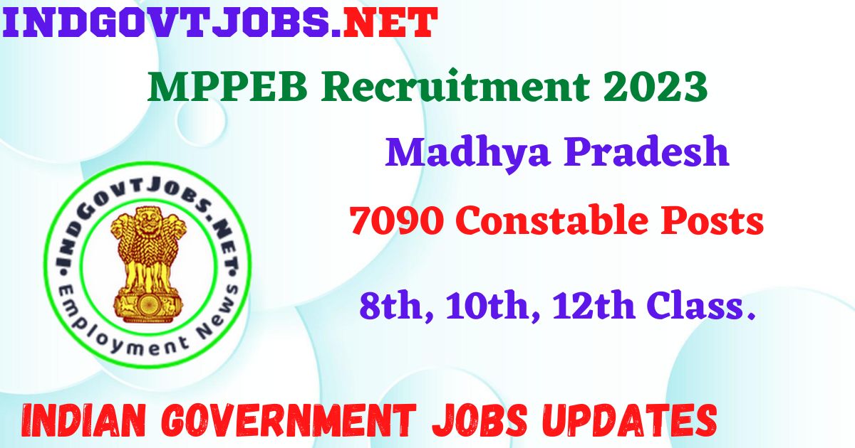 MPPEB Recruitment 2023 – 7090 Constable Posts Apply Online IndGovtjobs
