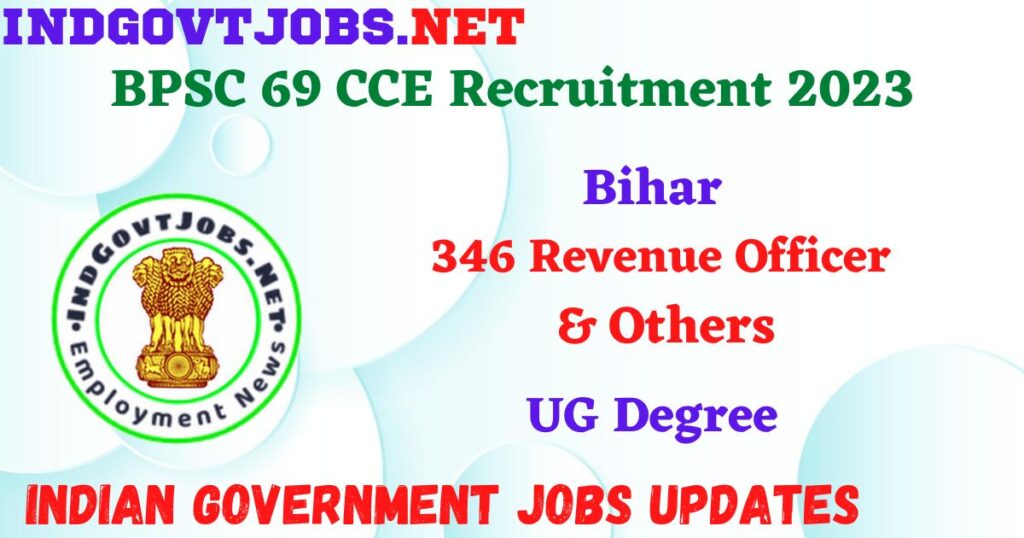 BPSC 69 CCE Recruitment 2023 – 346 Revenue Officer & Others Posts Apply Online IndGovtjobs