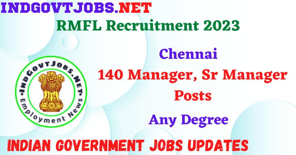 RMFL Recruitment 2023 – 140 Manager, Sr Manager Posts Apply Online IndGovtjobs