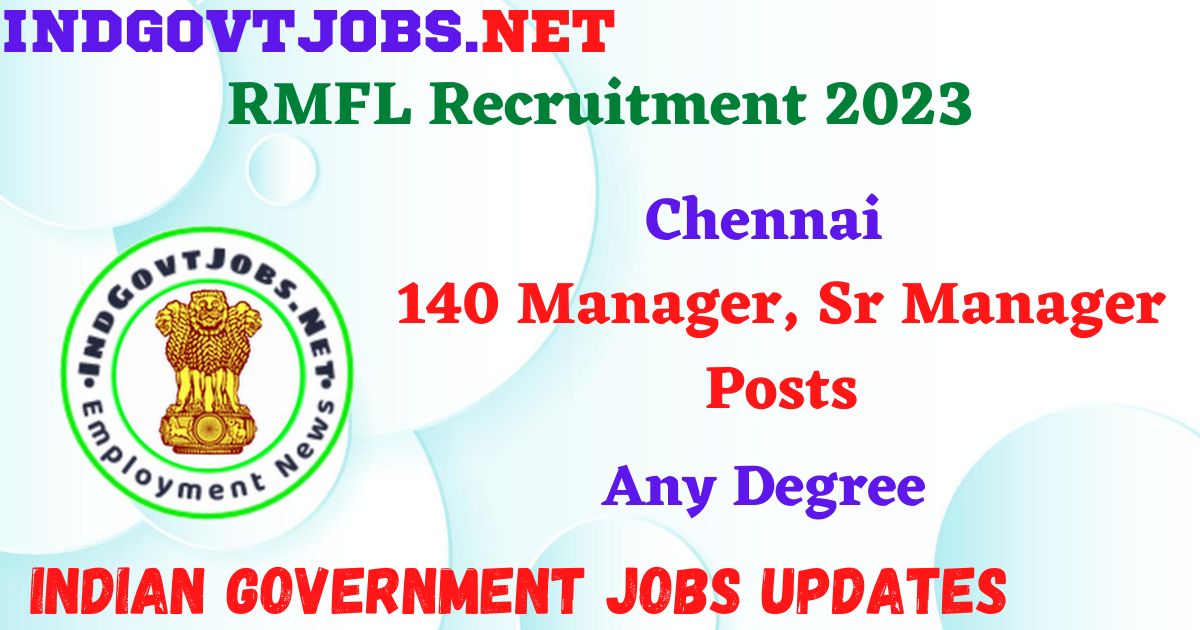 RMFL Recruitment 2023 – 140 Manager, Sr Manager Posts Apply Online IndGovtjobs