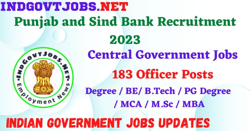 Punjab and Sind Bank Recruitment 2023 – 183 Officer Posts Apply Online IndGovtjobs
