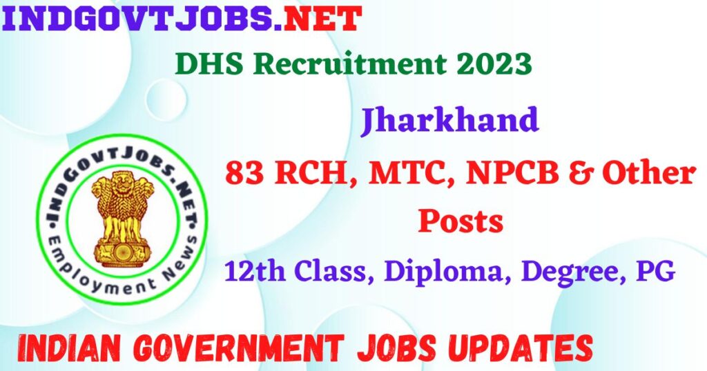DHS Recruitment 2023 – 83 RCH, MTC, NPCB & Other Posts Apply Offline IndGovtjobs