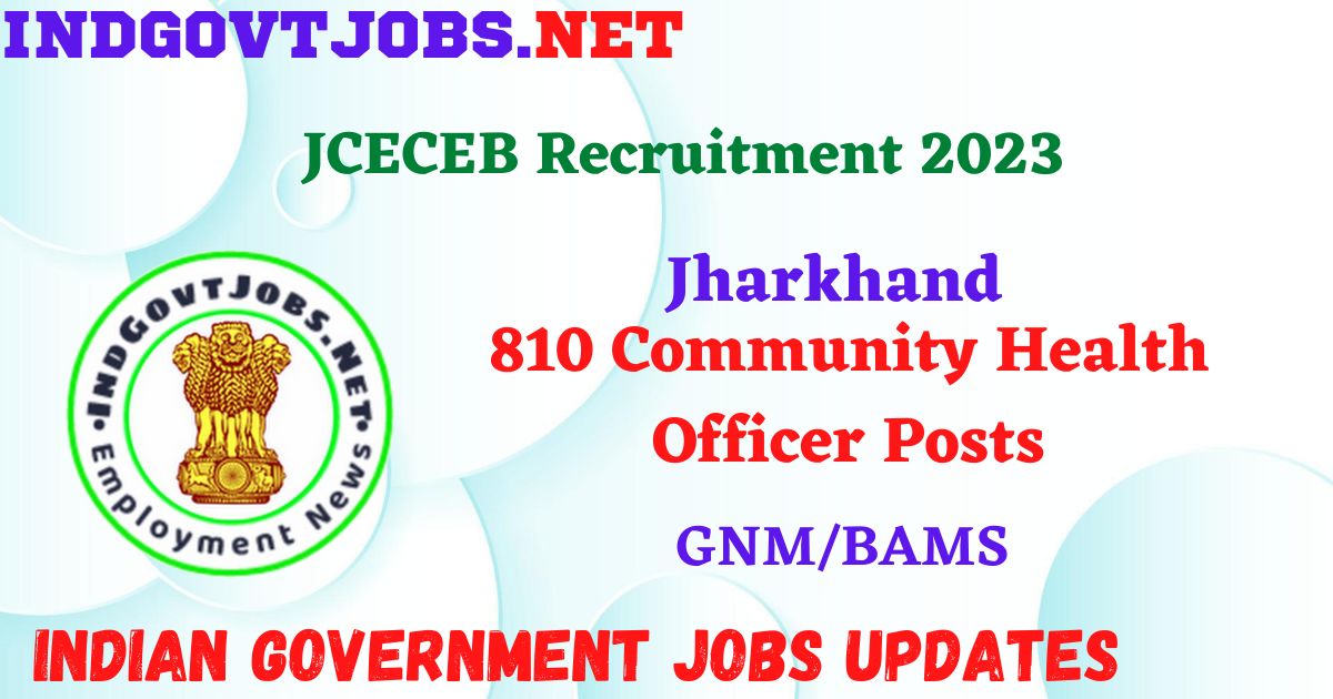 JCECEB Recruitment 2023 – 810 Community Health Officer Posts Apply Online IndGovtjobs