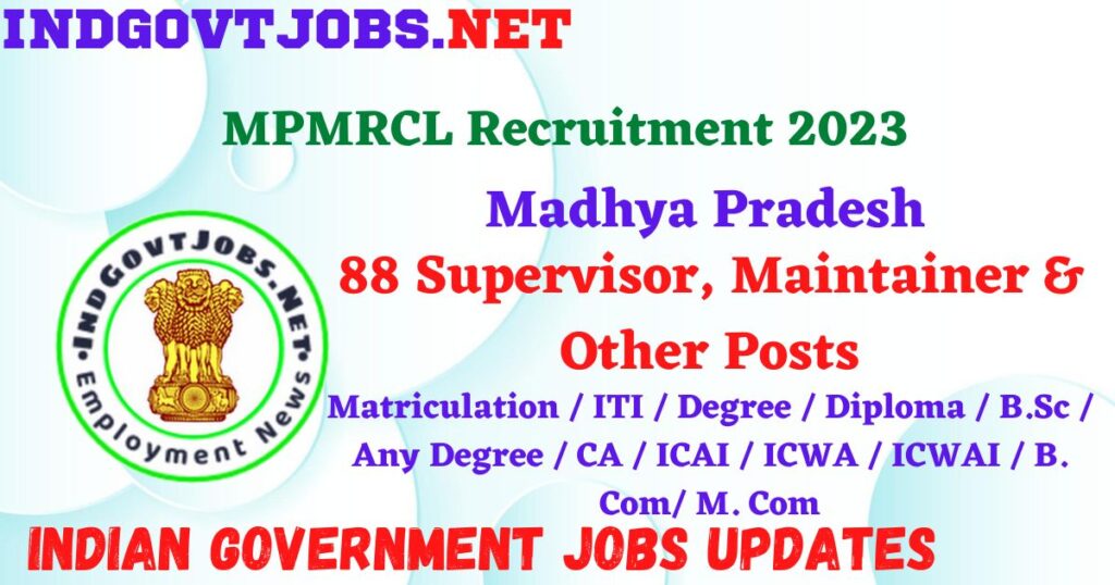 MPMRCL Recruitment 2023 – 88 Supervisor, Maintainer & Other Posts Apply Online IndGovtjobs